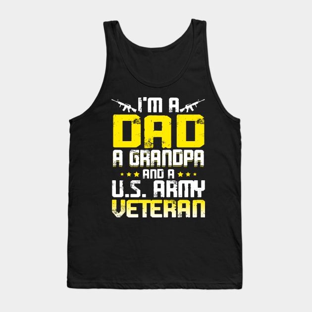 Army Veteran I'm A Dad Grandpa T-Shirt Veteran Father's Day Tank Top by Otis Patrick